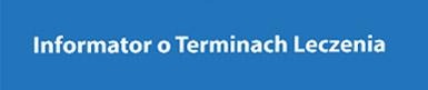 Informator o Terminach Leczenia